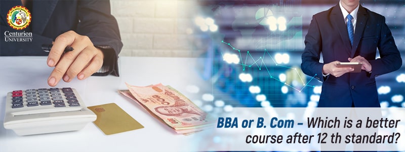 BBA or B. Com – Which is a better course after 12 th standard